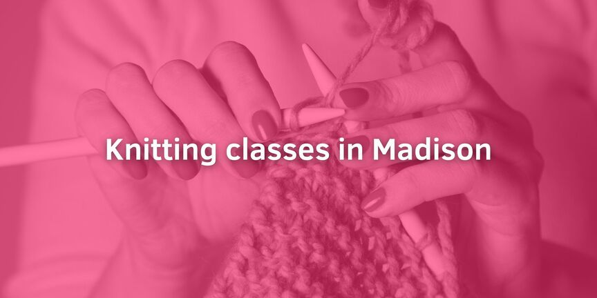 Knitting-classes-in-Madison