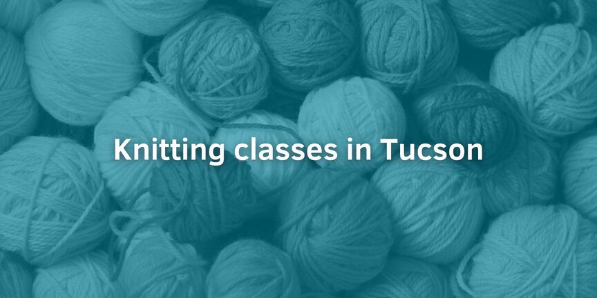 Knitting-classes-in-Tucson